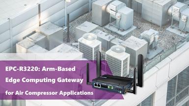 EPC-R3220: Arm-Based Edge Computing Gateway for Air Compressor Applications